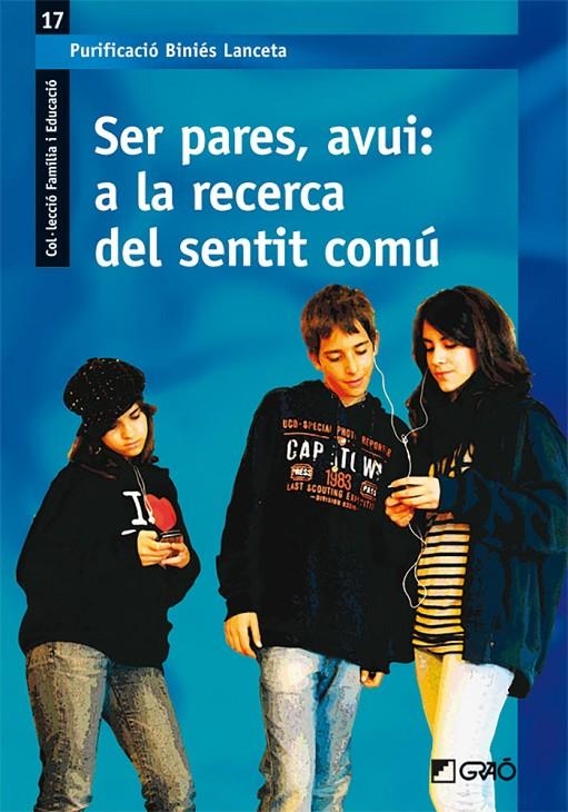 Ser pares, avui: a la recerca del sentit comú. | 9788478279043 | Biniés Lanceta, Purificació | Llibres.cat | Llibreria online en català | La Impossible Llibreters Barcelona