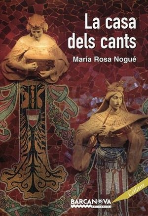 La casa dels cants | 9788448926137 | Nogué, Maria Rosa | Llibres.cat | Llibreria online en català | La Impossible Llibreters Barcelona