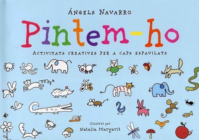 Pintem-ho. Activitats creatives per a caps espavilats | 9788492882083 | Navarro, Àngels | Llibres.cat | Llibreria online en català | La Impossible Llibreters Barcelona