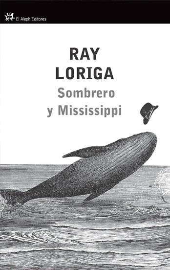 Sombrero y Mississippi | 9788476699430 | Loriga, Ray | Llibres.cat | Llibreria online en català | La Impossible Llibreters Barcelona