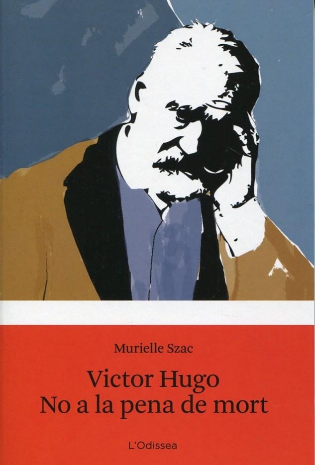 Víctor Hugo. No a la pena de mort | 9788499321547 | Szac, Murielle | Llibres.cat | Llibreria online en català | La Impossible Llibreters Barcelona