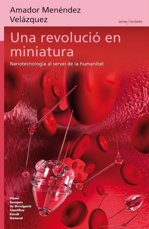 Una revolució en miniatura. Nanotecnologia al servei de la humanitat | 9788498246629 | Menéndez Velázquez, Amador | Llibres.cat | Llibreria online en català | La Impossible Llibreters Barcelona