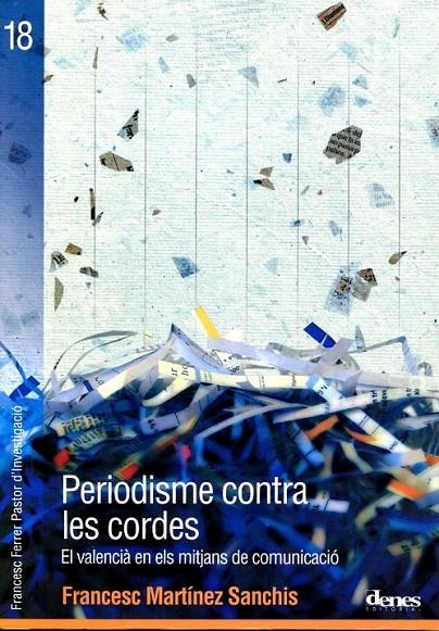 Periodisme contra les cordes. EL valencià en els mitjans de comunicació | 9788492768318 | Martínez Sanchís, Francesc | Llibres.cat | Llibreria online en català | La Impossible Llibreters Barcelona