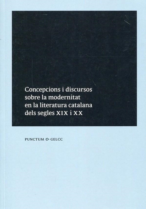 Concepcions i discursos sobre la modernitat en la literatura catalana dels segles XIX i XX | 9788493737146 | Panyella, Ramon (ed) | Llibres.cat | Llibreria online en català | La Impossible Llibreters Barcelona