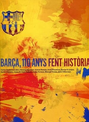 Barça, 110 anys fent història | 9788492758821 | Diversos | Llibres.cat | Llibreria online en català | La Impossible Llibreters Barcelona