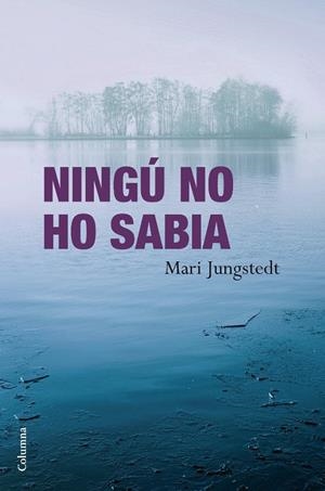 Ningú no ho sabia | 9788466412698 | Jungstedt, Mari | Llibres.cat | Llibreria online en català | La Impossible Llibreters Barcelona