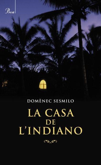 La casa de l'Indiano | 9788482568812 | Sesmilo, Domènec | Llibres.cat | Llibreria online en català | La Impossible Llibreters Barcelona