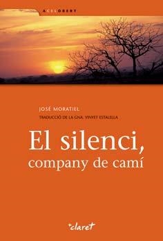 El silenci, companys de camí. | 9788498463866 | Moratiel, José | Llibres.cat | Llibreria online en català | La Impossible Llibreters Barcelona