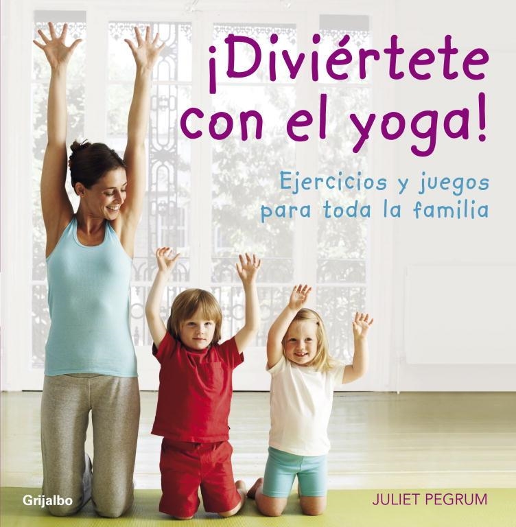 Diviertete con el yoga | 9788425344183 | Pegrum, Juliet | Llibres.cat | Llibreria online en català | La Impossible Llibreters Barcelona