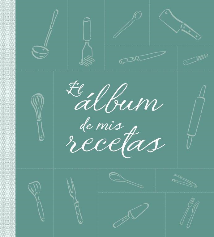 El álbum de mis recetas | 9788425344251 | AA.VV | Llibres.cat | Llibreria online en català | La Impossible Llibreters Barcelona