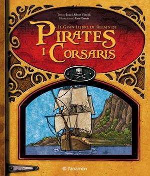 El gran llibre de relats de pirates i corsaris | 9788434235342 | Vinyoli, Albert ; Vinyoli, Joan | Llibres.cat | Llibreria online en català | La Impossible Llibreters Barcelona