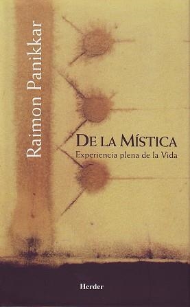 De la mística. Experiencia plena de vida | 9788425425400 | Raimon Panikkar | Llibres.cat | Llibreria online en català | La Impossible Llibreters Barcelona