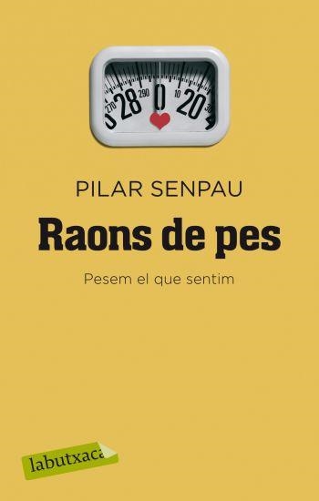 Raons de pes. Pesem el que sentim | 9788499300962 | Senpau, Pilar | Llibres.cat | Llibreria online en català | La Impossible Llibreters Barcelona