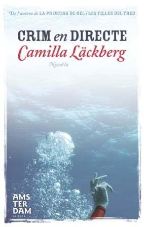 Crim en directe | 9788492941025 | Läckberg, Camilla | Llibres.cat | Llibreria online en català | La Impossible Llibreters Barcelona