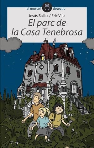 El parc de la casa tenebrosa | 9788496726840 | Ballaz, Jesús / Villa, Eric | Llibres.cat | Llibreria online en català | La Impossible Llibreters Barcelona