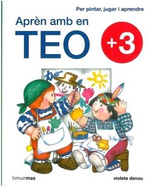 Aprèn amb en Teo +3. Per pintar, jugar i aprendre | 9788499321370 | Denou, Violeta | Llibres.cat | Llibreria online en català | La Impossible Llibreters Barcelona