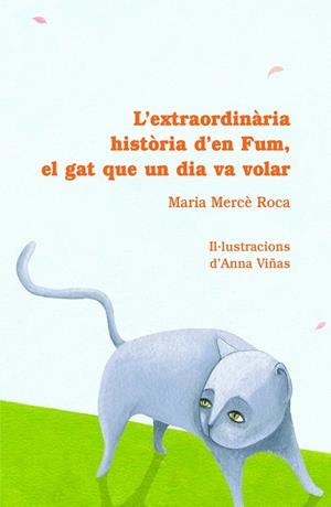 L'extraordinària història d'en Fum, el gat que un dia va volar | 9788493716226 | Roca, Maria Mercè | Llibres.cat | Llibreria online en català | La Impossible Llibreters Barcelona