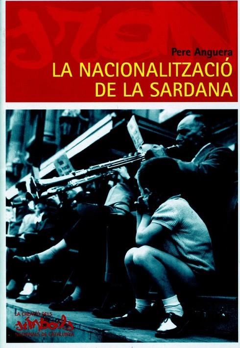 La nacionalització de la sardana | 9788423207398 | Anguera, Pere | Llibres.cat | Llibreria online en català | La Impossible Llibreters Barcelona