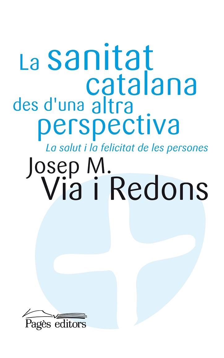 SANITAT CATALANA  DES D'UNA ALTRA PERSPECTIVA, LA | 9788497798013 | VIA I REDONS, JOSEP M. | Llibres.cat | Llibreria online en català | La Impossible Llibreters Barcelona