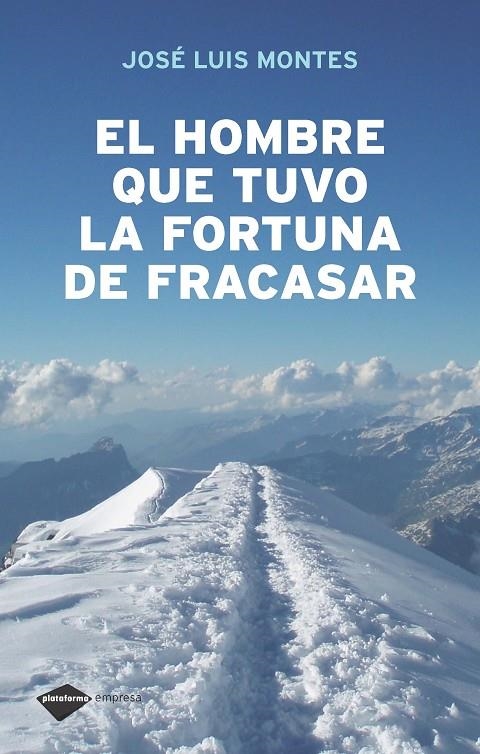 HOMBRE QUE TUVO LA FORTUNA DE FRACASAR, EL | 9788496981430 |  MONTES, JOSE LUIS | Llibres.cat | Llibreria online en català | La Impossible Llibreters Barcelona