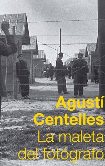 AGUSTÍ CENTELLES. LA MALETA DEL FOTÓGRAFO | 9788483078822 | CENTELLES,AGUSTI | Llibres.cat | Llibreria online en català | La Impossible Llibreters Barcelona