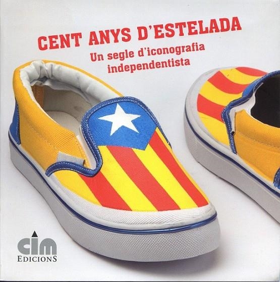 CENT ANYS D'ESTELADA | 9788493738006 | A.A.V.V. | Llibres.cat | Llibreria online en català | La Impossible Llibreters Barcelona