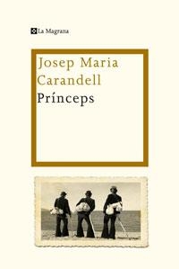 Prínceps | 9788498675894 | Carandell, Josep Maria | Llibres.cat | Llibreria online en català | La Impossible Llibreters Barcelona