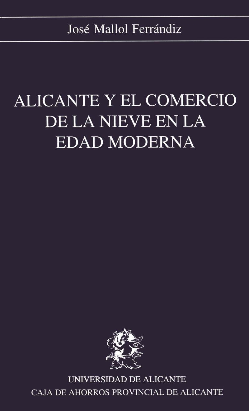 Alicante y el comercio de la nieve en la Edad Moderna | 9788486809904 | Mallol FerrÃ¡ndiz, J. | Llibres.cat | Llibreria online en català | La Impossible Llibreters Barcelona