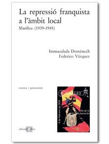 La repressió franquista a l'àmbit local. Manlleu (1939-1945) | 9788495916129 | Domènech, Immaculada ; Vázquez, Federico | Llibres.cat | Llibreria online en català | La Impossible Llibreters Barcelona