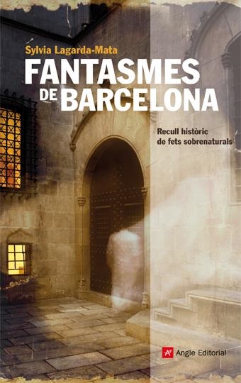 Fantasmes de Barcelona. Recull històric de fets sobrenaturals | 9788492758203 | Lagarda-Mata, Sylvia | Llibres.cat | Llibreria online en català | La Impossible Llibreters Barcelona