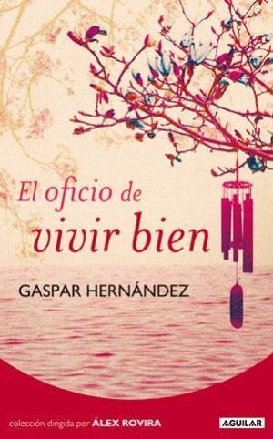 El oficio de vivir bien | 9788403100725 | Hernández, Gaspar | Llibres.cat | Llibreria online en català | La Impossible Llibreters Barcelona