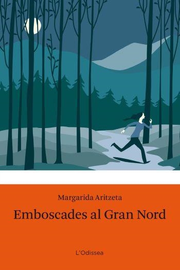 Emboscades al Gran Nord | 9788499320274 | Aritzeta, Margarida | Llibres.cat | Llibreria online en català | La Impossible Llibreters Barcelona