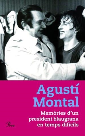 Memòries d'un president blaugrana en temps difícils | 9788484378921 | Montal, Agustí | Llibres.cat | Llibreria online en català | La Impossible Llibreters Barcelona