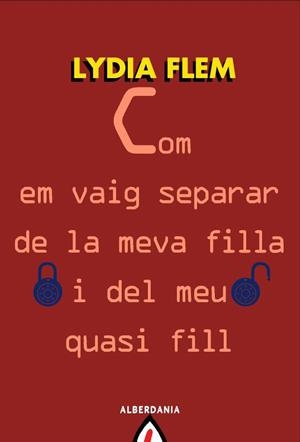 Com em vaig separar de la meva filla i del meu quasi fill | 9788498680973 | Flem, Lydia | Llibres.cat | Llibreria online en català | La Impossible Llibreters Barcelona