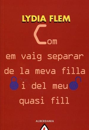 Com em vaig separar de la meva filla i del meu quasi fill | 9788498680973 | Flem, Lydia | Llibres.cat | Llibreria online en català | La Impossible Llibreters Barcelona