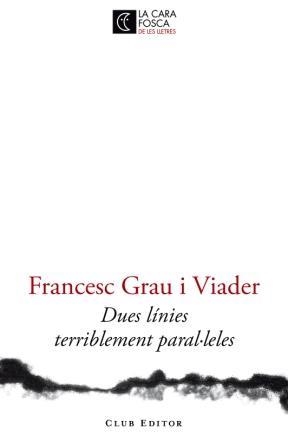 Dues línies terriblement paral·leles | 9788473291446 | Grau i Viader, Francesc | Llibres.cat | Llibreria online en català | La Impossible Llibreters Barcelona