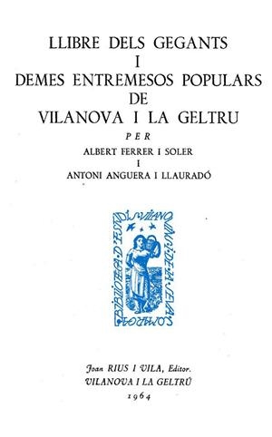 Llibres dels gegants i demés entremesos populars de Vilanova i la Geltrú | 9788496349926 | Ferrer, Albert ; Anguera, Antoni | Llibres.cat | Llibreria online en català | La Impossible Llibreters Barcelona