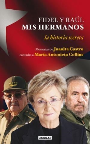 Fidel y Raúl, Mis hermanos. La historia real | 9788403100855 | Castro, Juanita; Collins, María Antonieta | Llibres.cat | Llibreria online en català | La Impossible Llibreters Barcelona