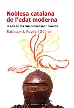 Noblesa catalana de l'edat moderna | 9788496623521 | Rovira i Gómez, Salvador J. | Llibres.cat | Llibreria online en català | La Impossible Llibreters Barcelona