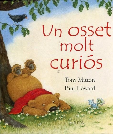 Un osset molt curiós | 9788484232995 | Mitton, Tony ; Howard, Paul | Llibres.cat | Llibreria online en català | La Impossible Llibreters Barcelona