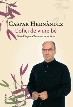 L'ofici de viure bé | 9788466411035 | Hernàndez, Gaspar | Llibres.cat | Llibreria online en català | La Impossible Llibreters Barcelona