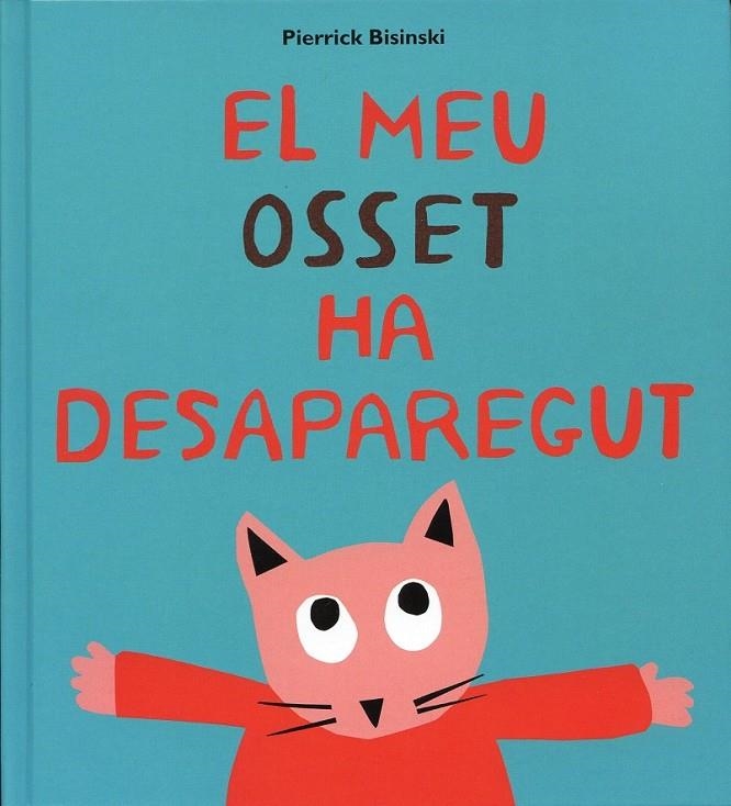 El meu osset ha desaparegut | 9788484703594 | Bisinski, Pierrick | Llibres.cat | Llibreria online en català | La Impossible Llibreters Barcelona