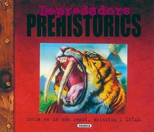 Depredadors prehistòrics. Entra en un món remot, primitiu i letal | 9788430571017 | Diversos | Llibres.cat | Llibreria online en català | La Impossible Llibreters Barcelona