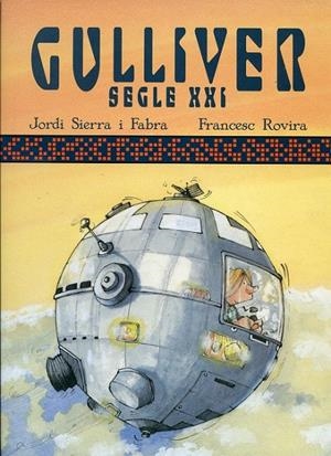 Gulliver Segle XXI | 9788423694273 | Sierra i Fabra, Jordi | Llibres.cat | Llibreria online en català | La Impossible Llibreters Barcelona