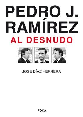 Pedro J. Ramirez al desnudo | 9788496797338 | Díaz Herrera, José | Llibres.cat | Llibreria online en català | La Impossible Llibreters Barcelona