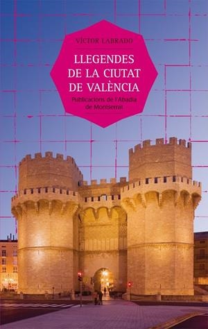 Llegendes de la ciutat de València | 9788498831672 | Labrado, Víctor | Llibres.cat | Llibreria online en català | La Impossible Llibreters Barcelona