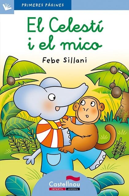 El Celestí i el mico | 9788489625204 | Sillani, Febe | Llibres.cat | Llibreria online en català | La Impossible Llibreters Barcelona