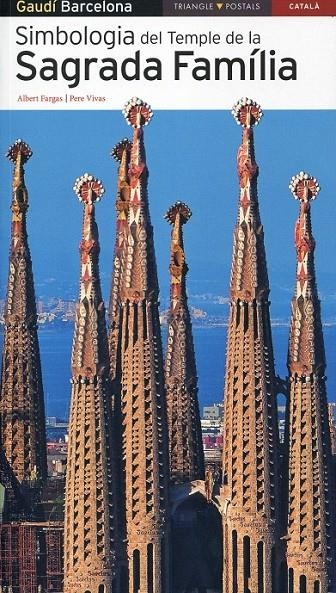 Simbologia del Temple de la Sagrada Família | 9788484784043 | Fargas, Albert ; Vivas, Pere | Llibres.cat | Llibreria online en català | La Impossible Llibreters Barcelona