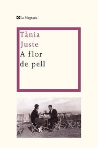 A flor de pell | 9788498676327 | Juste, Tània | Llibres.cat | Llibreria online en català | La Impossible Llibreters Barcelona