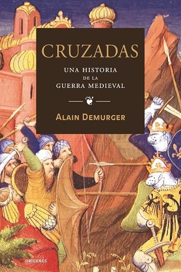 CRUZADAS UNA HISTORIA DE LA GUERRA MEDIAVAL | 9788449321993 | DEMURGER, ALAIN | Llibres.cat | Llibreria online en català | La Impossible Llibreters Barcelona